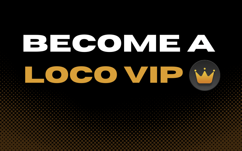 become a loco vip